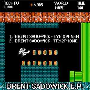 Brent Sadowick - Brent Sadowick E.P.