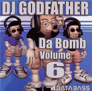 DJ Godfather - Da Bomb Volume 6