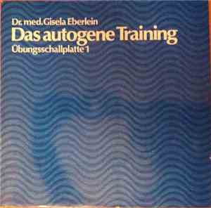 Dr. med. Gisela Eberlein - Das Autogene Training Übungsschallplatte 1