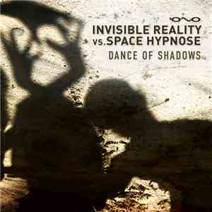 Invisible Reality Vs. Space Hypnose - Dance Of Shadows