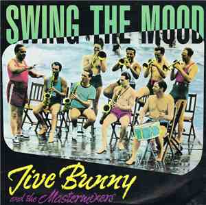 Jive Bunny And The Mastermixers - Swing The Mood