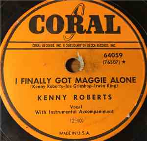 Kenny Roberts  - I Finally Got Maggie Alone / Choo Choo Ch'Boogie