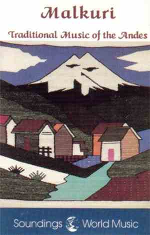 Malkuri - Traditional Music Of The Andes
