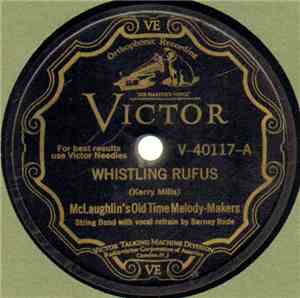 McLaughlin's Old Time Melody-Makers - Whistling Rufus / Take Your Foot Out  ...