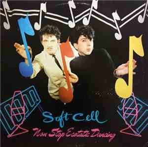 Soft Cell - Non Stop Ecstatic Dancing
