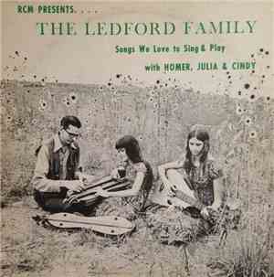 The Ledford Family - Songs We Love To Sing And Play