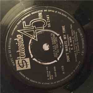 B. B. King - Don't Waste My Time / Get Myself Somebody