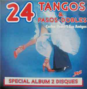 Carlos Pedro Y Sus Amigos - 24 Tangos & Pasos-Dobles