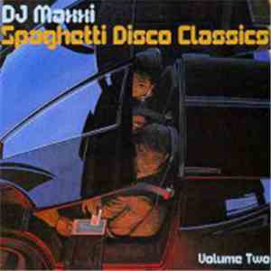 DJ Maxxi - Spaghetti Disco Classics Volume Two