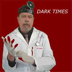 Doctor Bob - Dark Times