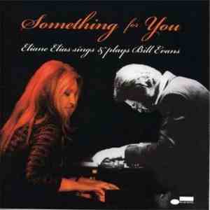 Eliane Elias - Something For You (Eliane Elias Sings & Plays Bill Evans)