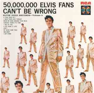 Elvis Presley - 50,000,000 Elvis Fans Can't Be Wrong (Elvis' Gold Records - ...