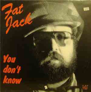 Fat Jack  - You Don't Know