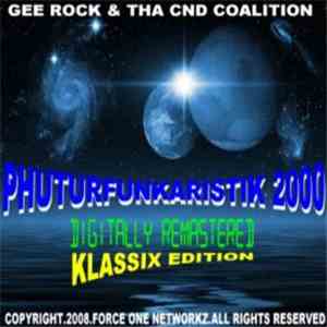 Gee Rock & Tha C.N.D. Coalition - Phuturfunkaristik 2000