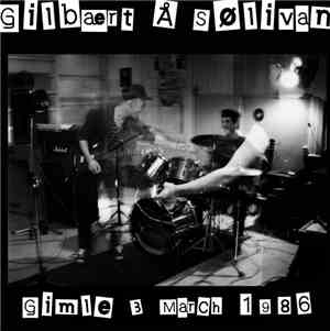 Gilbært Å Sølivan - Gimle 3. March 1986