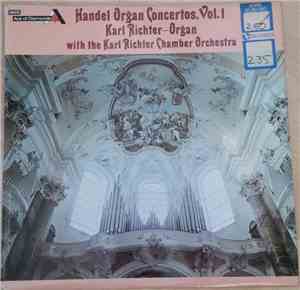 Handel, Karl Richter With The Karl Richter Chamber Orchestra - Organ Concer ...