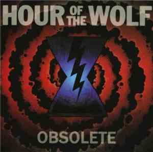 Hour Of The Wolf  - Obsolete
