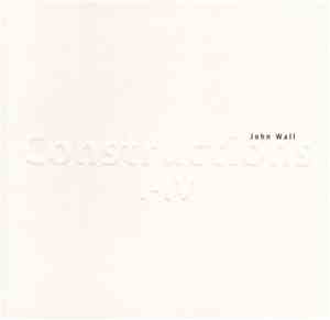 John Wall - Constructions I-IV