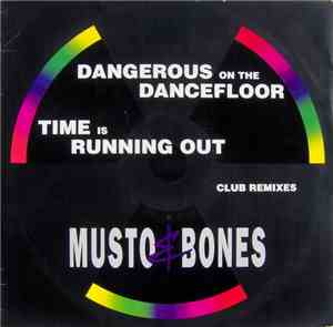 Musto & Bones - Dangerous On The Dancefloor / Time Is Running Out (Club Rem ...