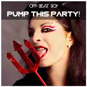 Off Beat Boy - Pump This Party!