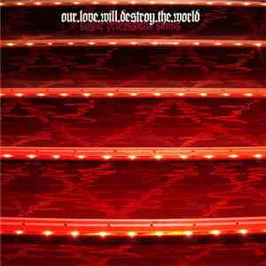 Our Love Will Destroy The World - Sugar Processions Saints