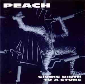 Peach  - Giving Birth To A Stone