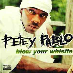Petey Pablo - Blow Your Whistle