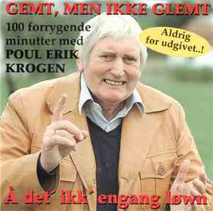 Poul Erik Krogen - Gemt, Men Ikke Glemt