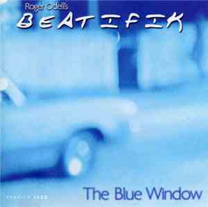 Roger Odell's Beatifik - The Blue Window