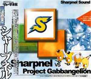 高速音楽隊シャープネル - Sharpnel Vs Project Gabbangelion