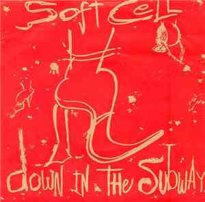Soft Cell - Down In The Subway