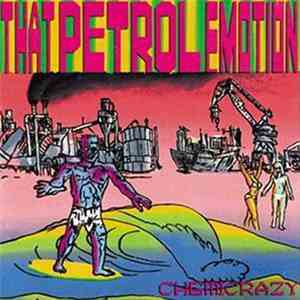 That Petrol Emotion - Chemicrazy