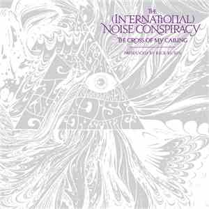 The (International) Noise Conspiracy - The Cross Of My Calling