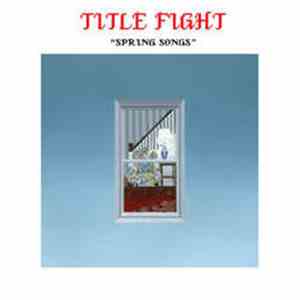 Title Fight - Spring Songs