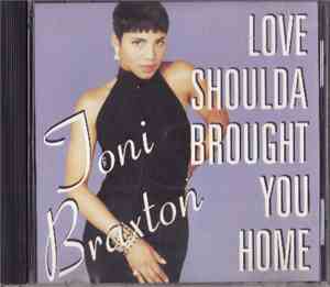 Toni Braxton - Love Shoulda Brought You Home