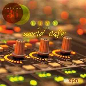 Various - Live At The World Cafe Volume 36