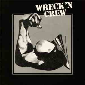 Wreck'N Crew - Give 'Em A Fight B/W Radioactive Love