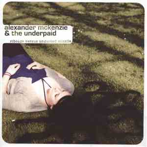 Alexander McKenzie & The Underpaid - Ribcage Versus Unguided Missile