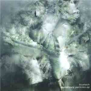 Bluetech - Elementary Particles EP