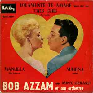 Bob Azzam Et Son Orchestre Avec Miny Gérard - Locamente Te Amare = Makin' L ...