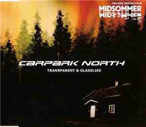 Carpark North - Transparent & Glasslike