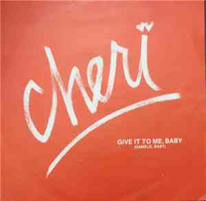 Cheri - Give It To Me Baby / Starstruck