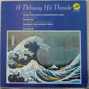 Claude Debussy - A Debussy Hit Parade