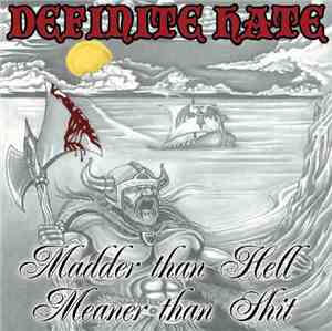 Definite Hate - Madder Than Hell - Meaner Than Shit