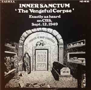 Inner Sanctum  / The Hermit's Cave - The Vengeful Corpse / Hanson's Ghost