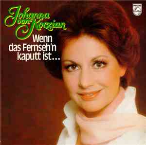 Johanna Von Koczian - Wenn Das Fernseh'n Kaputt Ist ...