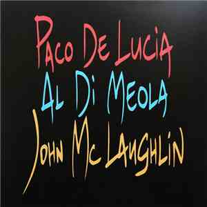 John McLaughlin / Al Di Meola / Paco De Lucía - The Guitar Trio