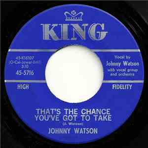 Johnny Watson - That's The Chance You've Got To Take / Cold, Cold Heart