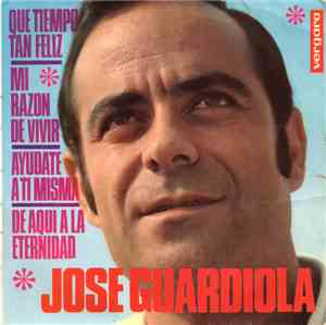 Jose Guardiola - Que Tiempo Tan Feliz