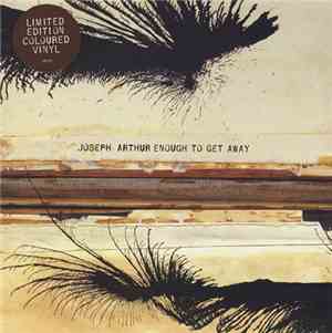 Joseph Arthur - Enough To Get Away